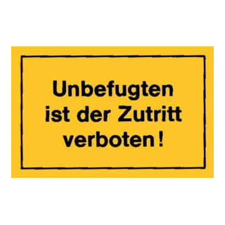Hinweißchild Unbefugt. ist der Zutritt gelb
