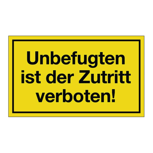 Hinweiszeichen Unbefugten ist der Zutritt verboten L250xB150mm gelb schwarz Ku.
