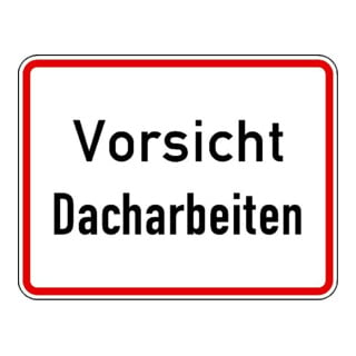 Warn- und Hinweißchild 19, 650x500mm Vorsicht Dacharbeiten RAL-Gütezeichen Folie RA2